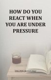 How Do You React When You Are Under Pressure (eBook, ePUB)