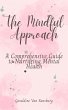 The Mindful Approach: A Comprehensive... - Bild 1