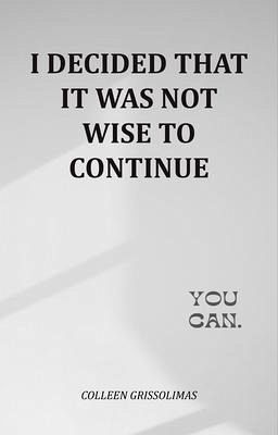 I Decided That It Was Not Wise To Continue (eBook, ePUB) I Decided That It Was Not Wise To Continue (eBook, ePUB)