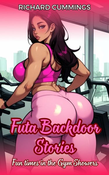 Futa Backdoor Stories: Fun Times in the Gym Showers (eBook, ePUB)