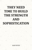 They Need Time To Build The Strength And Sophistication (eBook, ePUB)