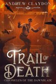 Trail of Death (Chronicles of the Dawnblade, #5) (eBook, ePUB) Trail of Death (Chronicles of the Dawnblade, #5) (eBook, ePUB)