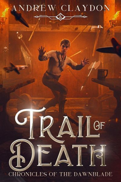 Trail of Death (Chronicles of the Dawnblade, #5) (eBook, ePUB)