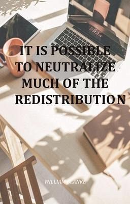 It Is Possible To Neutralize Much Of The Redistribution (eBook, ePUB) It Is Possible To Neutralize Much Of The Redistribution (eBook, ePUB)