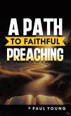 A Path to Faithful Preaching (eBook, ePUB)