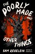 The Poorly Made and Other Things... - Bild 1