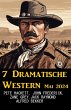 7 Dramatische Western Mai 2024 (eBook,... - Bild 1