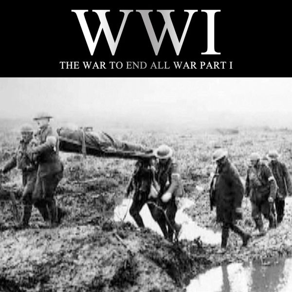 WWI: The War to End all War, Part I (MP3-Download)