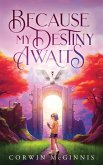 Because My Destiny Awaits (eBook, ePUB) Because My Destiny Awaits (eBook, ePUB)