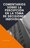 Comentarios Sobre La Percepción en la Toma de Decisiones Individual (eBook, ePUB)