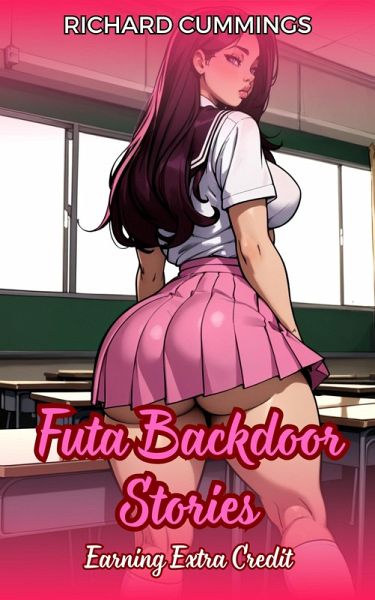 Futa Backdoor Stories: Earning Extra Credit (eBook, ePUB)
