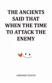 The Ancients Said That When The Time To Attack The Enemy (eBook, ePUB)