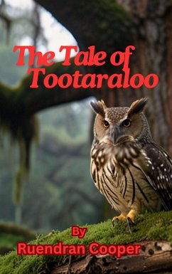 The Tale of Tootaraloo (eBook, ePUB) - Cooper, Ruendran