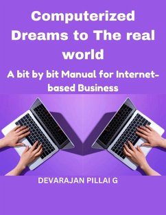 Computerized Dreams to The real world: A bit by bit Manual for Internet based Business (eBook, ePUB) - G, Devarajan Pillai