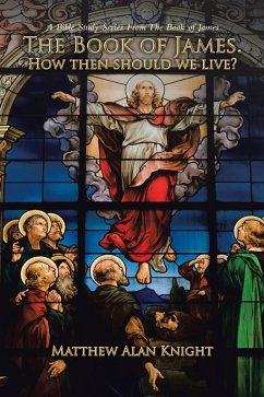 The Book of James. How then should we live? (eBook, ePUB) - Knight, Matthew Alan
