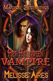 Her Halloween Vampire (Magical Beginnings, #3) (eBook, ePUB) Her Halloween Vampire (Magical Beginnings, #3) (eBook, ePUB)
