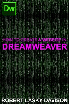 How to Create a Website in Dreamweaver (eBook, ePUB) - Lasky-Davison, Robert