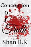 Conception of Truth (Secrets Of The Famiglia, #4) (eBook, ePUB) Conception of Truth (Secrets Of The Famiglia, #4) (eBook, ePUB)