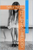 Haunting Melody: Sour Note. (eBook, ePUB) Haunting Melody: Sour Note. (eBook, ePUB)