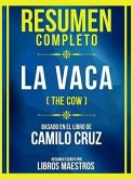 Resumen Completo - La Vaca (The Cow) - Basado En El Libro De Camilo Cruz (eBook, ePUB)