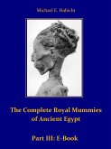 The Complete Royal Mummies of Ancient Egypt: Part 3 (eBook, ePUB)