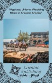 Mystical Unions Wedding Rites in Ancient Arabia (eBook, ePUB) Mystical Unions Wedding Rites in Ancient Arabia (eBook, ePUB)
