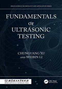 Fundamentals of Ultrasonic Testing (eBook, ePUB) - Xu, Chunguang; Li, Weibin