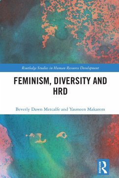 Feminism, Diversity and HRD (eBook, PDF) - Metcalfe, Beverly Dawn; Makarem, Yasmeen