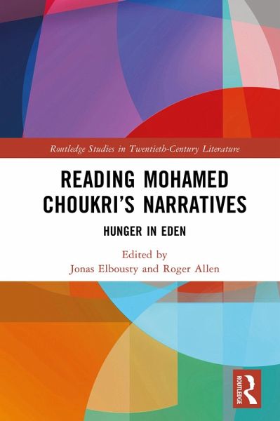 Reading Mohamed Choukri's Narratives (eBook, PDF) Reading Mohamed Choukri's Narratives (eBook, PDF)