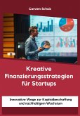 Kreative Finanzierungsstrategien für Startups (eBook, ePUB)