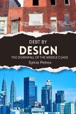 Debt by Design: The Downfall of the Middle Class (eBook, ePUB) Debt by Design: The Downfall of the Middle Class (eBook, ePUB)