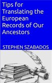 Tips for Translating the European Records of Our Ancestors (eBook, ePUB)