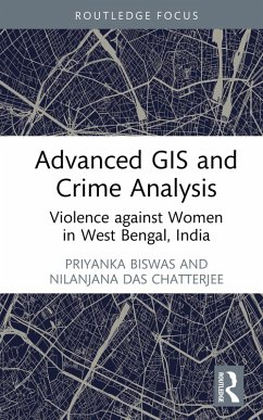 Advanced GIS and Crime Analysis (eBook, PDF) - Biswas, Priyanka; Chatterjee, Nilanjana Das