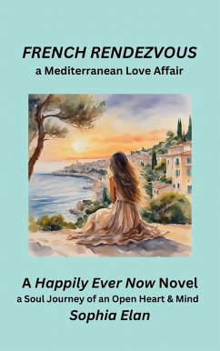 Cover French Rendezvous, a Mediterranean Love Affair (Happily Ever Now, #4) (eBook, ePUB)