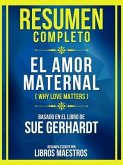 Resumen Completo - El Amor Maternal (Why Love Matters) - Basado En El Libro De Sue Gerhardt (eBook, ePUB)