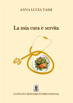 La mia cura è servita (eBook, ePUB) - Lucia Tassi, Anna