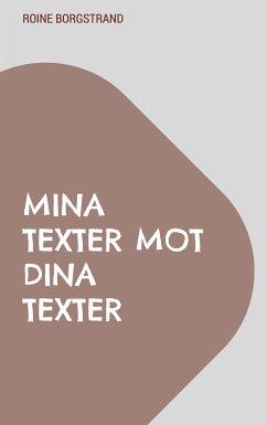 Mina texter mot dina texter (eBook, ePUB) - Borgstrand, Roine