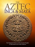 Aztec, Inca and Maya (eBook, ePUB)