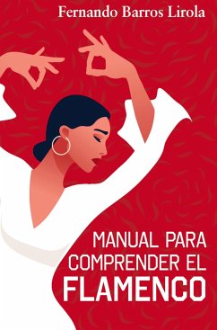 MANUAL PARA COMPRENDER EL FLAMENCO - Fernando Barros Lirola