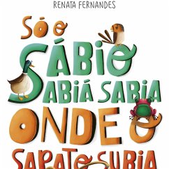 Só o sábio sabiá sabia onde o sapato subia (MP3-Download) - Fernandes, Renata