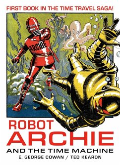 Robot Archie and the Time Machine - George Cowan, E.