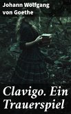 Clavigo. Ein Trauerspiel (eBook, ePUB)