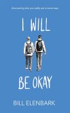 I Will Be Okay (eBook, ePUB) I Will Be Okay (eBook, ePUB)