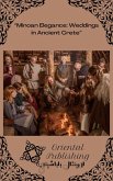 "Minoan Elegance Weddings in Ancient Crete" (eBook, ePUB) "Minoan Elegance Weddings in Ancient Crete" (eBook, ePUB)