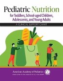 Pediatric Nutrition for Toddlers, School-aged Children, Adolescents, and Young Adults: A Clinical Support Chart (eBook, PDF)