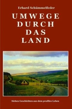 Umwege durch das Land - Schümmelfeder, Erhard