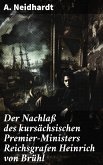 Der Nachlaß des kursächsischen Premier-Ministers Reichsgrafen Heinrich von Brühl (eBook, ePUB)