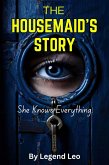 The Housemaid's Story: She Knows Everything (eBook, ePUB)