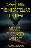 Arkezoria: The Interstellar Conquest - Volume I - The Cursed Artifact (eBook, ePUB)