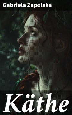 Käthe (eBook, ePUB) - Zapolska, Gabriela